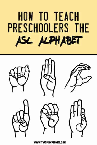 text that says how to teach preschoolers the ASL alphabet there are the letters A, B, C, D, E, and F being signed below it.