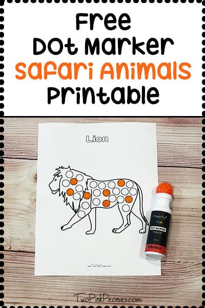 text that says Free Safari Animals Dot Marker Printable below it is an image of a dot marker and lion dot marker printable