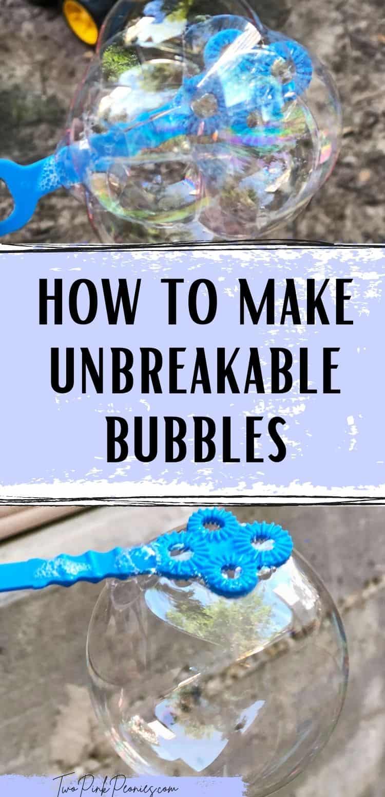 Unbreakable bubbles