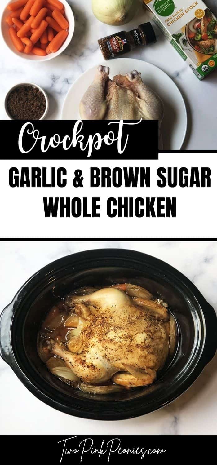 Text that says crockpot garlic and brown sugar whole chicken above is a photo of the ingredients needed and below is a whole chicken in a crockpot